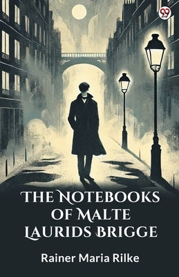 The Notebooks Of Malte Laurids Brigge by Rilke, Rainer Maria