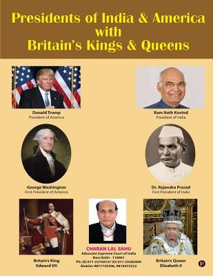 Presidents of India & America with Britain's Kings & Queens by Charan Lal Sahu