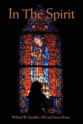 In the Spirit by Spradlin, Wilford W.