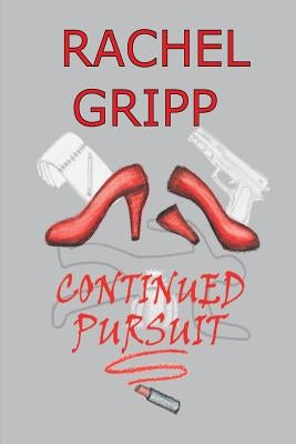 Continued Pursuit by Gripp, Rachel