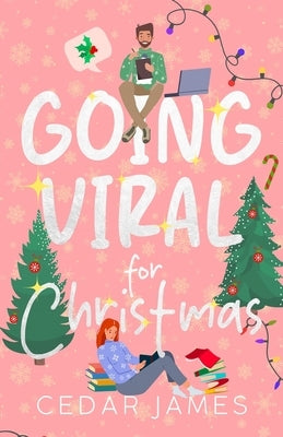 Going Viral for Christmas by James, Cedar