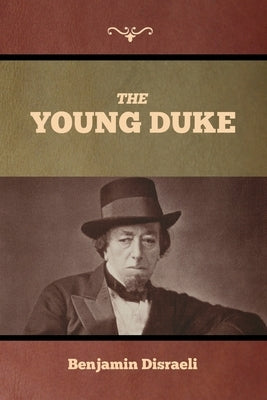 The Young Duke by Disraeli, Benjamin