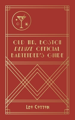 Old Mr. Boston Deluxe Official Bartender's Guide by Cotton, Leo