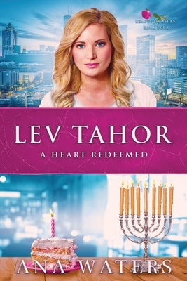 Lev Tahor: A Heart Redeemed by Waters, Ana
