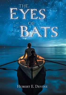 The Eyes of Bats by Devine, Hubert E.