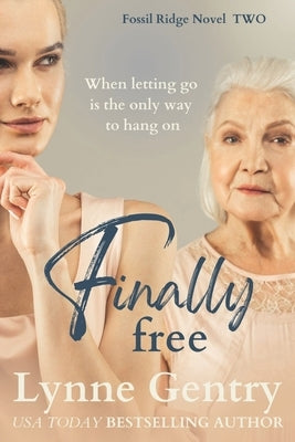 Finally Free by Gentry, Lynne
