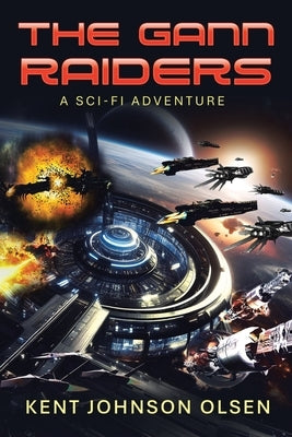 The Gann Raiders by Olsen, Kent Johnson