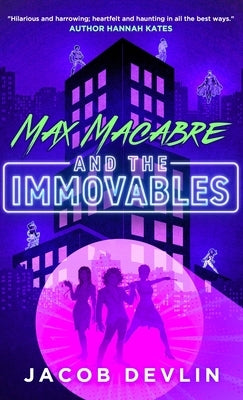 Max Macabre and the Immovables by Devlin, Jacob