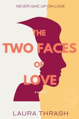The Two Faces of Love by Miller, Taylor