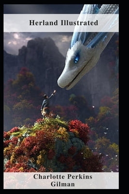 Herland Illustrated by Gilman, Charlotte Perkins