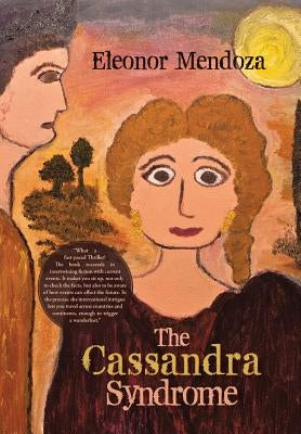 The Cassandra Syndrome by Mendoza, Eleonor