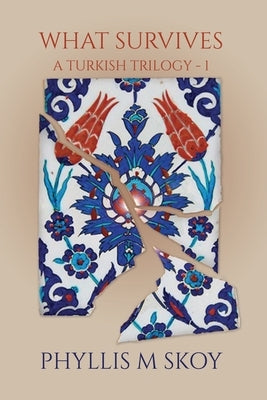 What Survives by Skoy, Phyllis M.