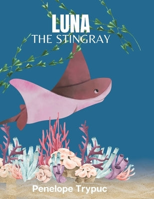 Luna The Stingray by Trypuc, Penelope