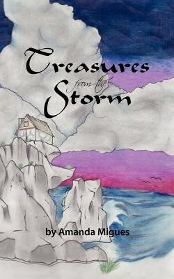 Treasures from the Storm by Migues, Amanda
