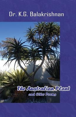 The Australian Plant and Other Poems by Balakrishnan, K. G.