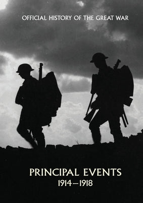 Official History of the Great War. Principal Events 1914-1918 by None