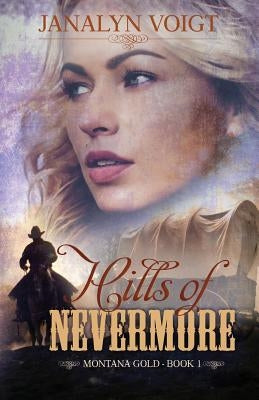 Hills of Nevermore: An Inspirational Historical Romance by Voigt, Janalyn