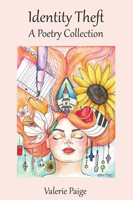 Identity Theft: A Poetry Collection by Paige, Valerie