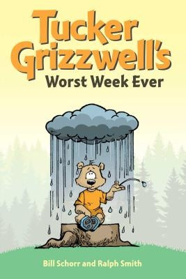 Tucker Grizzwell's Worst Week Ever by Schorr, Bill