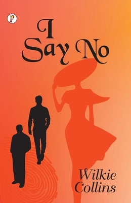 I Say No by Collins, Wilkie