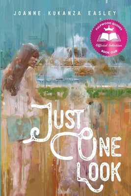 Just One Look by Kukanza Easley, Joanne