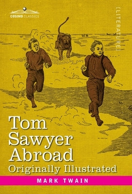 Tom Sawyer Abroad: By Huck Finn by Twain, Mark