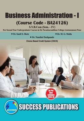 Business Adiministration (Business Adiministration) (Paper - I)(S.Y.B.Com, S.P. College, Sem.-IV) by Sunil S. Shete, M. G. Mulla