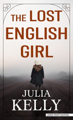 The Lost English Girl by Kelly, Julia