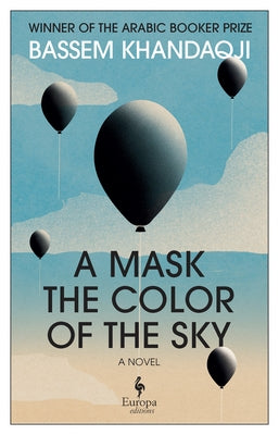 A Mask the Color of the Sky by Khandaqji, Bassem