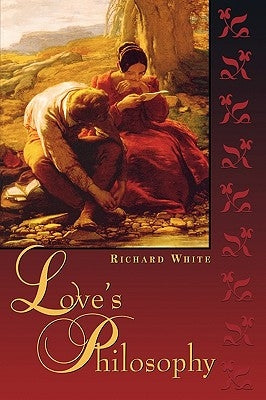 Love's Philosophy by White, Richard