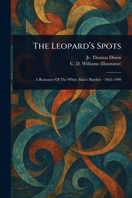 The Leopard's Spots by Dixon, Thomas, Jr.