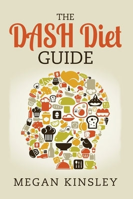 The DASH Diet Guide by Kinsley, Megan