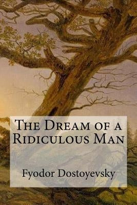 The Dream of a Ridiculous Man by Garnett, Constance