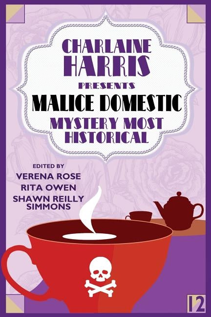 Charlaine Harris Presents Malice Domestic 12: Mystery Most Historical by Harris, Charlaine