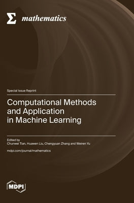 Computational Methods and Application in Machine Learning by Tian, Chunwei
