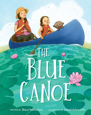 The Blue Canoe by McFarlane, Sheryl