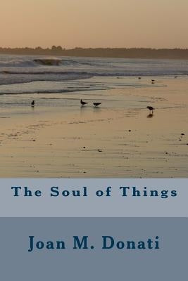 The Soul of Things by Donati, Joan M.