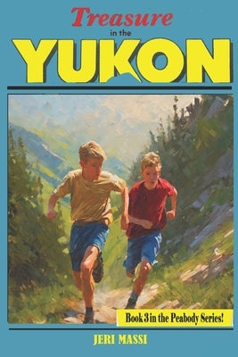 Treasure in the Yukon by Massi, Jeri