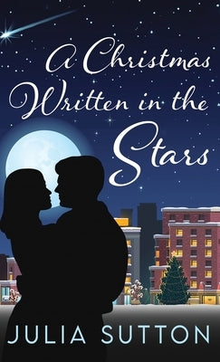 A Christmas Written In The Stars by Sutton, Julia