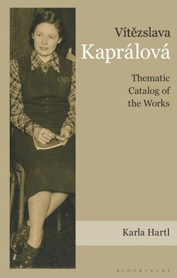 Vítezslava Kaprálová: Thematic Catalog of the Works by Hartl, Karla