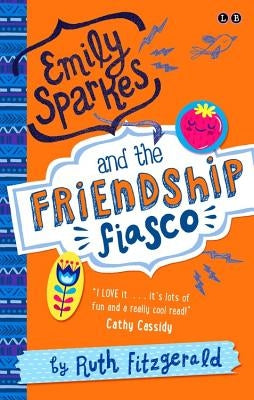 Emily Sparkes and the Friendship Fiasco: Book 1 by Fitzgerald, Ruth