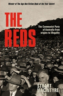 The Reds: The Communist Party of Australia from Origins to Illegality by