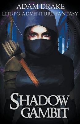 Shadow Gambit: LitRPG Adventure Fantasy by Drake, Adam