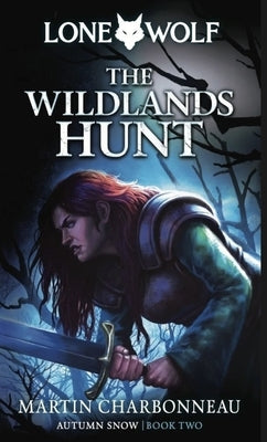 The Wildlands Hunt: Volume 2 by Charbonneau, Martin
