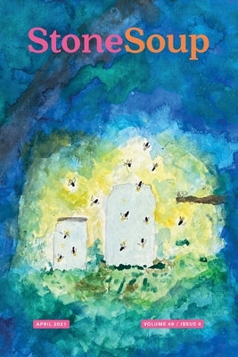 Stone Soup Magazine: April 2021 by Stone Soup