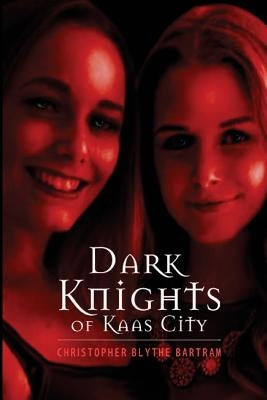 Dark Knights of Kaas City by Blythe Bartram, Christopher