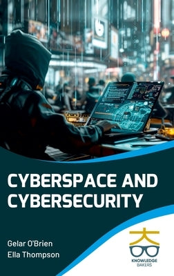 Cyberspace and Cybersecurity by O'Brien, Gelar