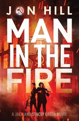 Man In The Fire by Hill, Jon