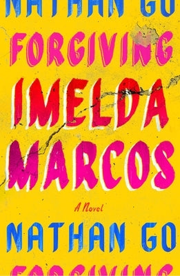 Forgiving Imelda Marcos by Go, Nathan