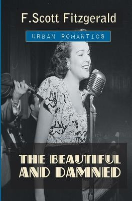 The Beautiful and Damned by Fitzgerald, F. Scott